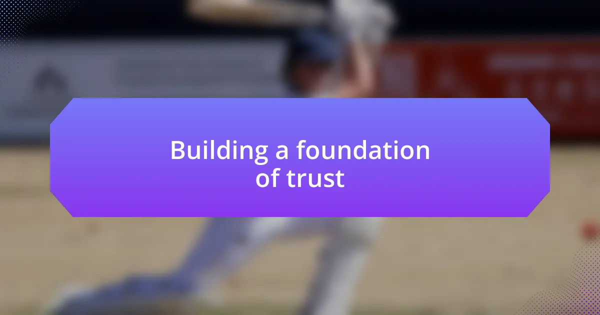 Building a foundation of trust