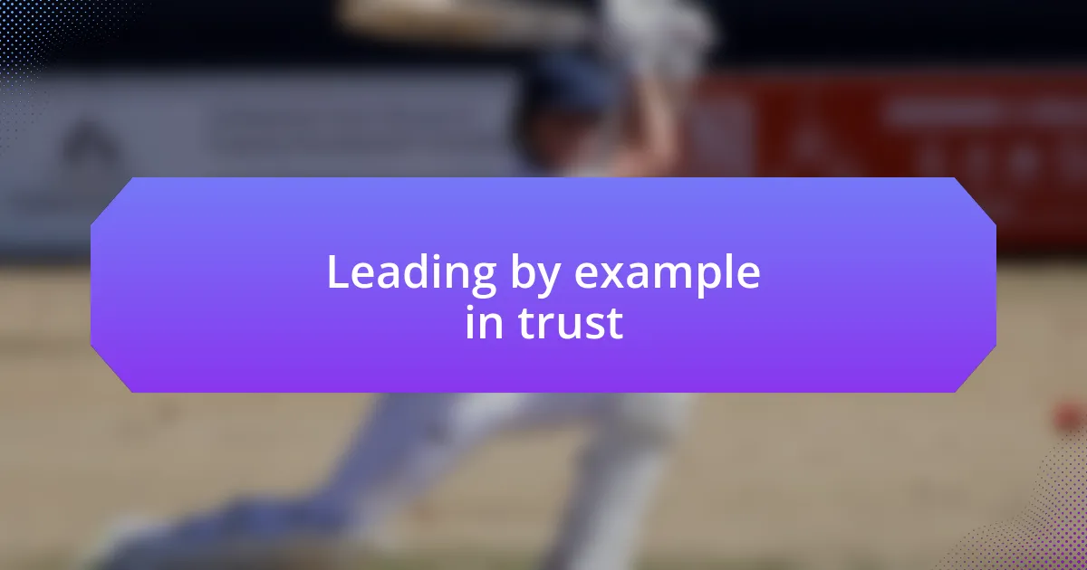 Leading by example in trust