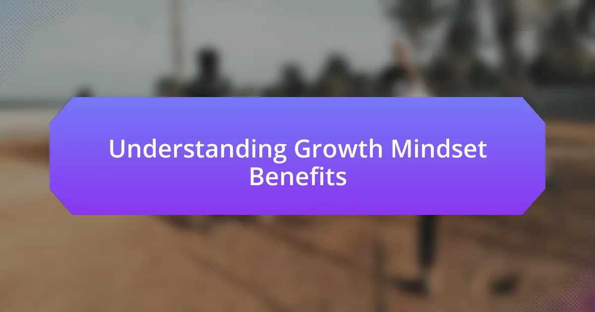 Understanding Growth Mindset Benefits