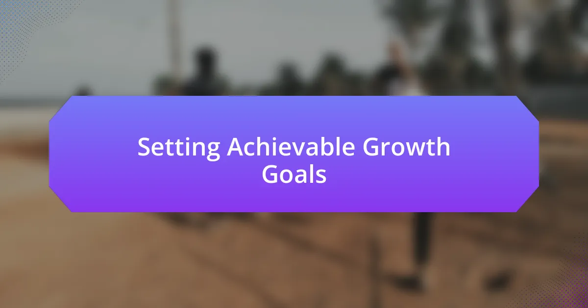 Setting Achievable Growth Goals