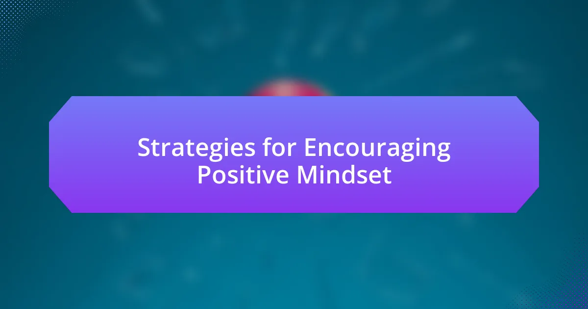 Strategies for Encouraging Positive Mindset