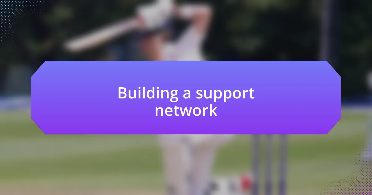 Building a support network