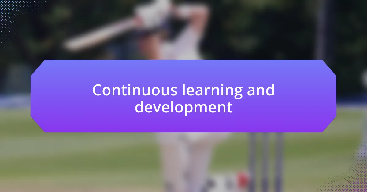 Continuous learning and development