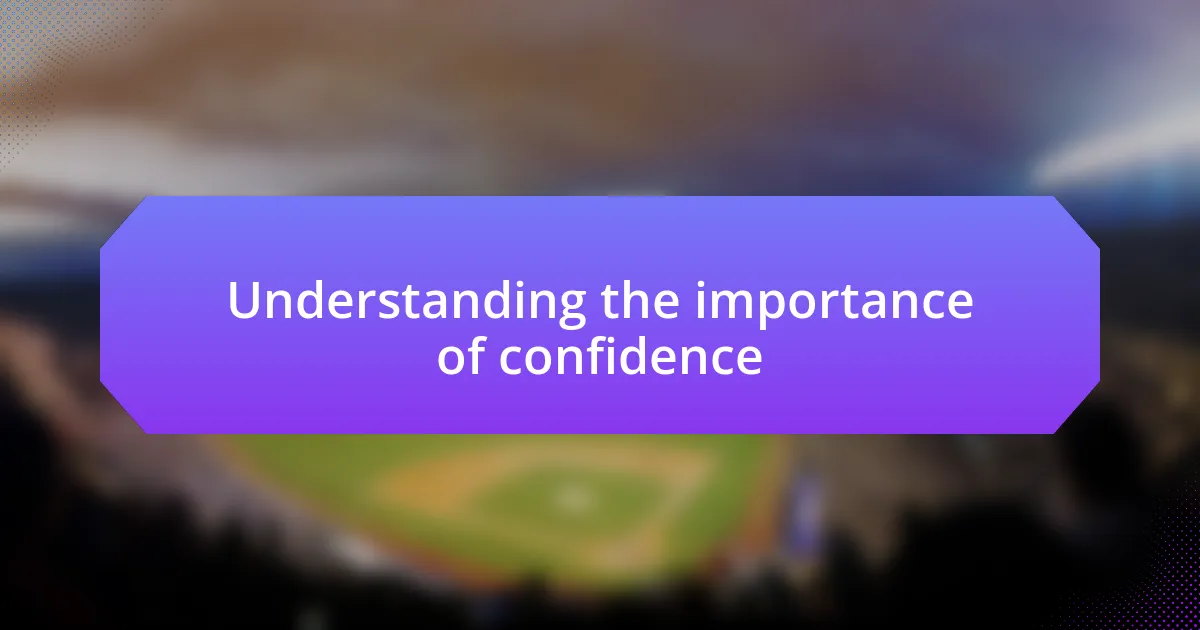 Understanding the importance of confidence