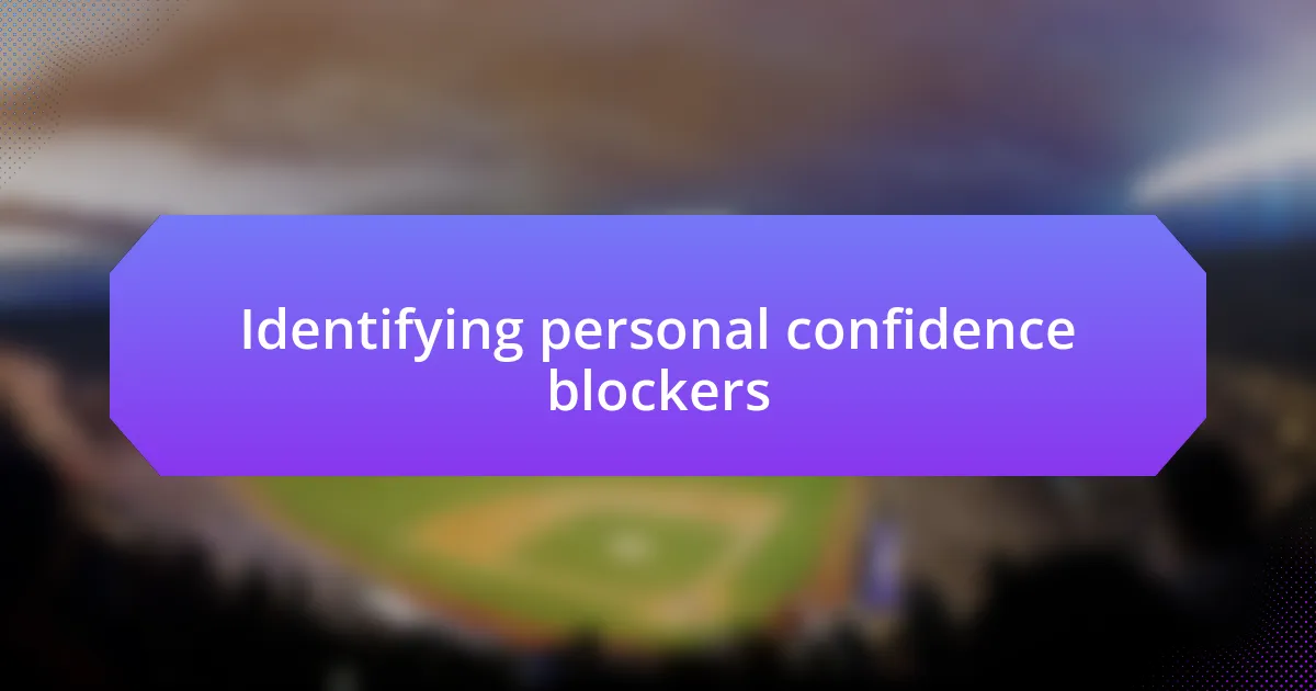 Identifying personal confidence blockers