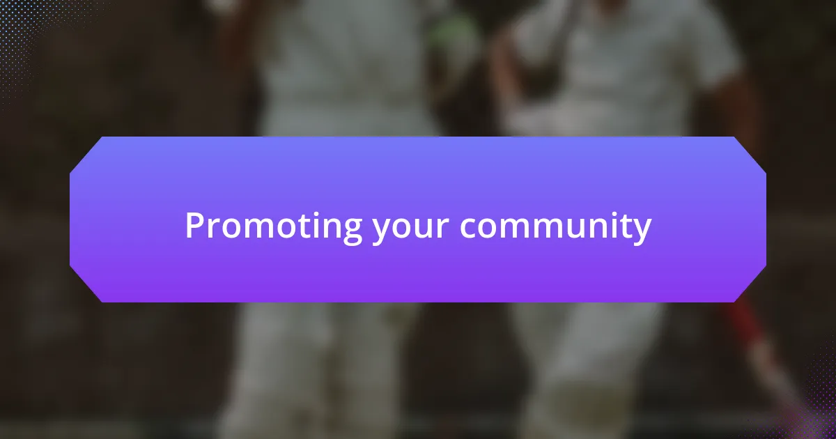 Promoting your community