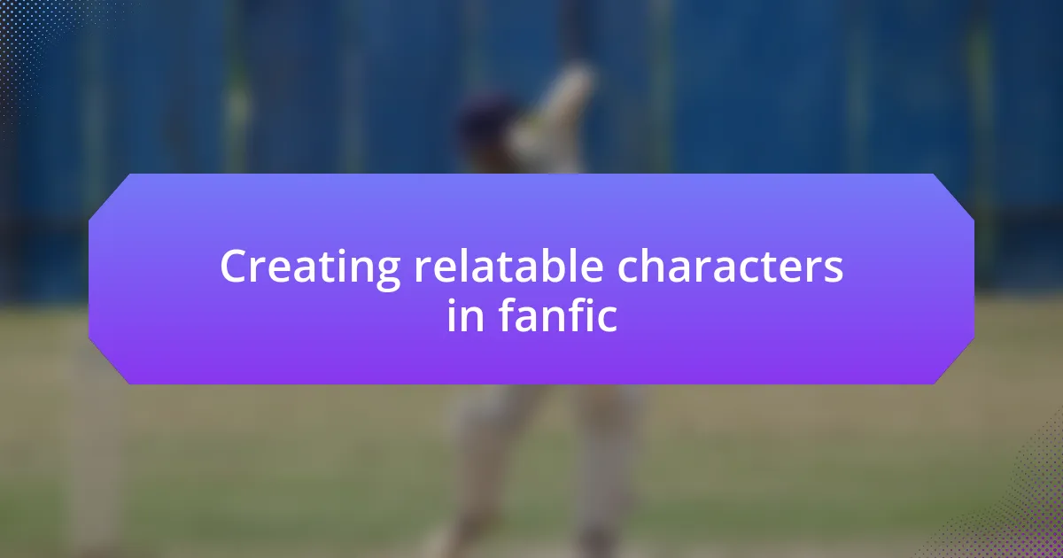 Creating relatable characters in fanfic