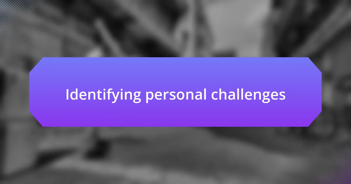 Identifying personal challenges