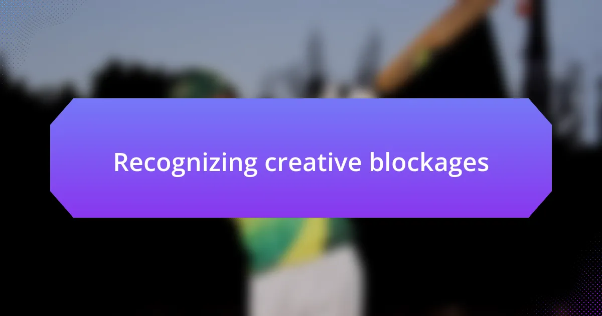 Recognizing creative blockages