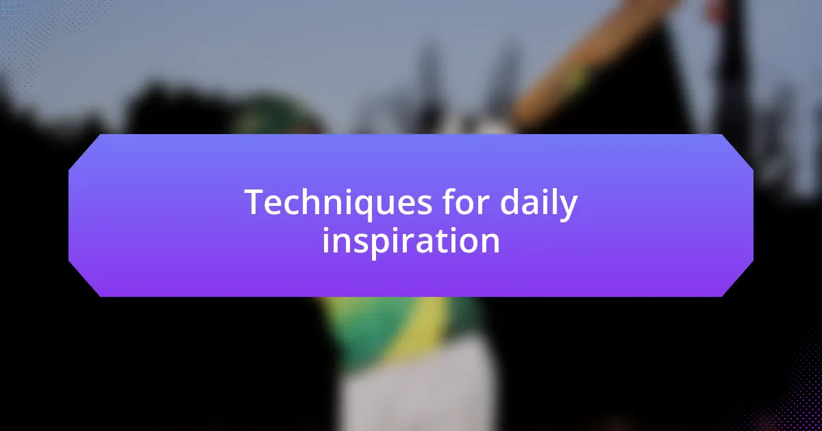 Techniques for daily inspiration