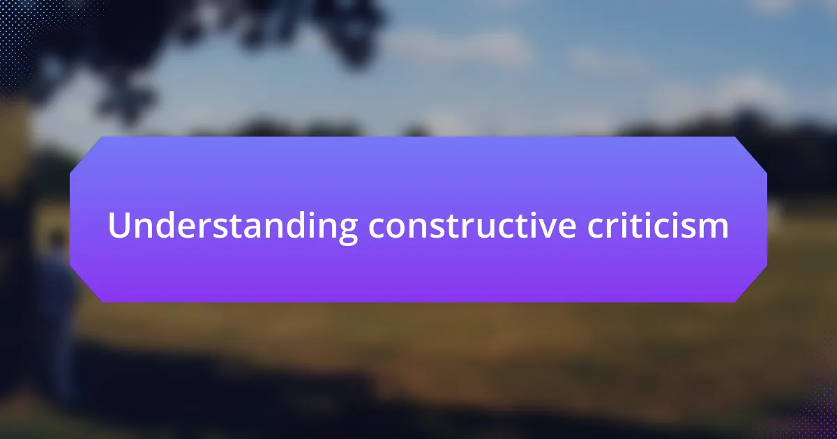 Understanding constructive criticism