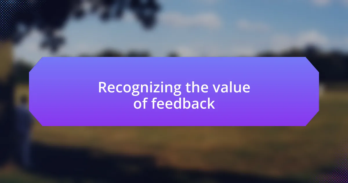 Recognizing the value of feedback