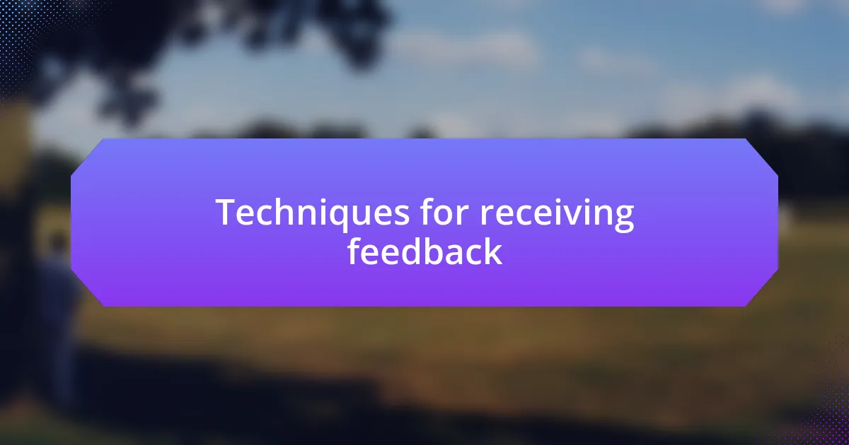 Techniques for receiving feedback