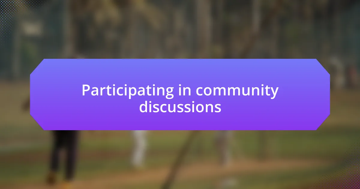 Participating in community discussions