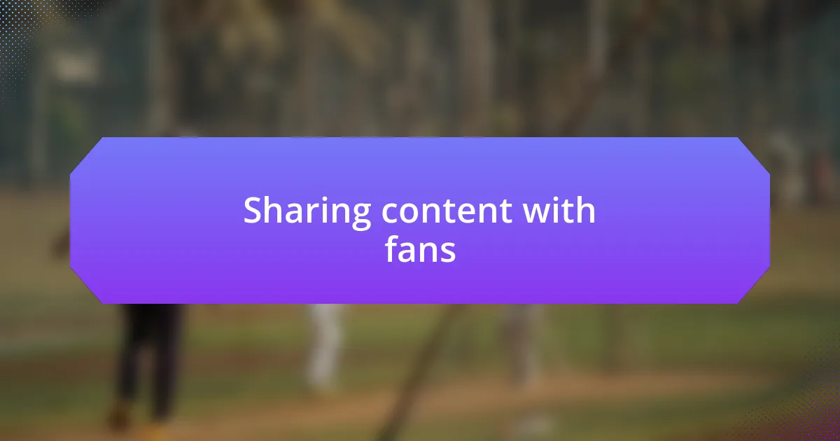 Sharing content with fans