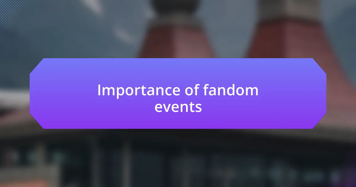 Importance of fandom events