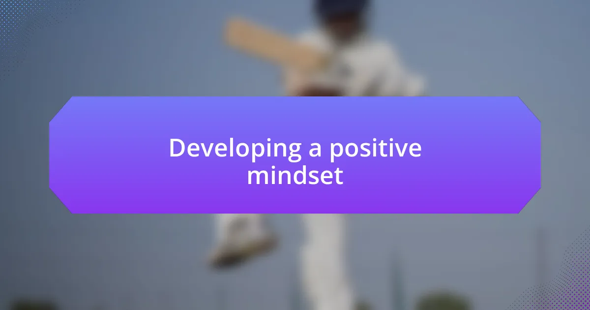 Developing a positive mindset