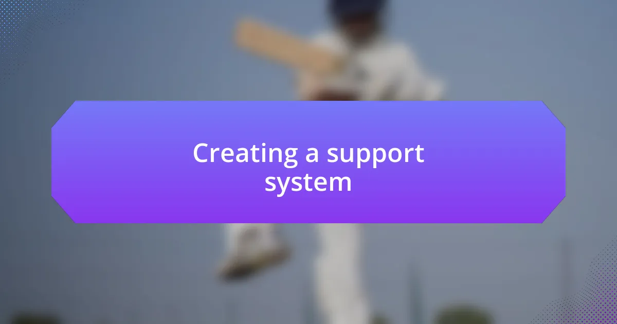 Creating a support system