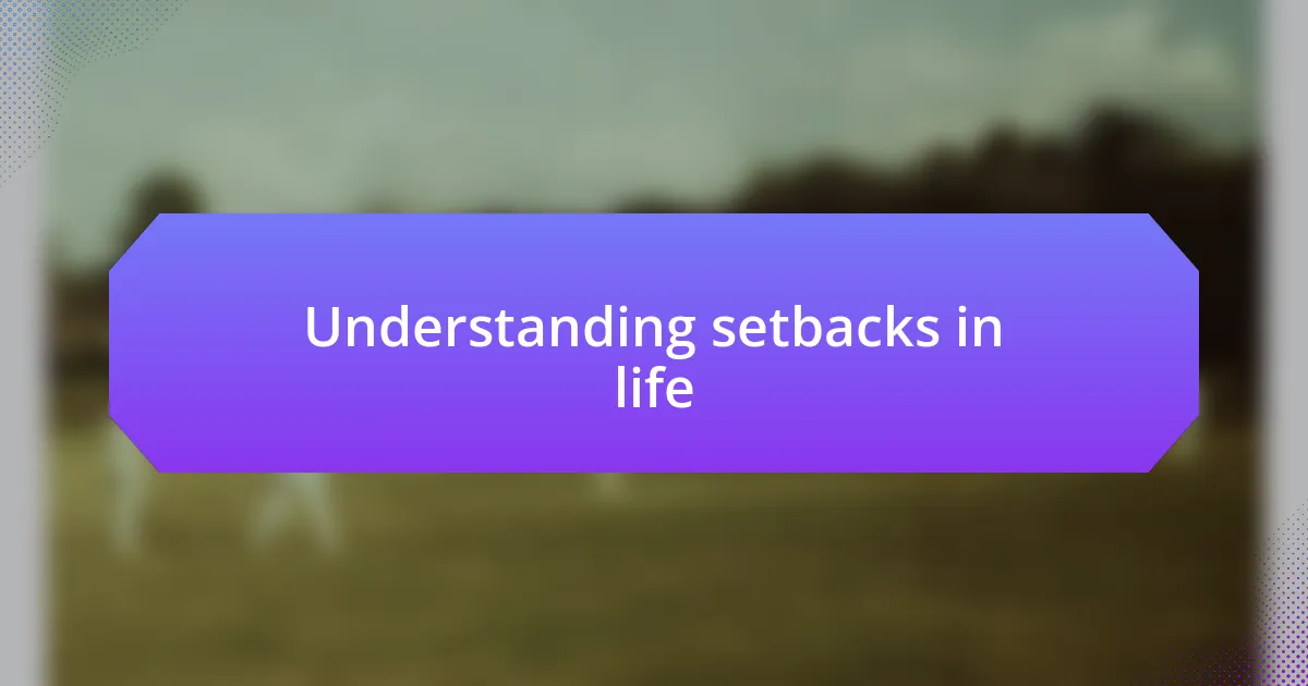 Understanding setbacks in life