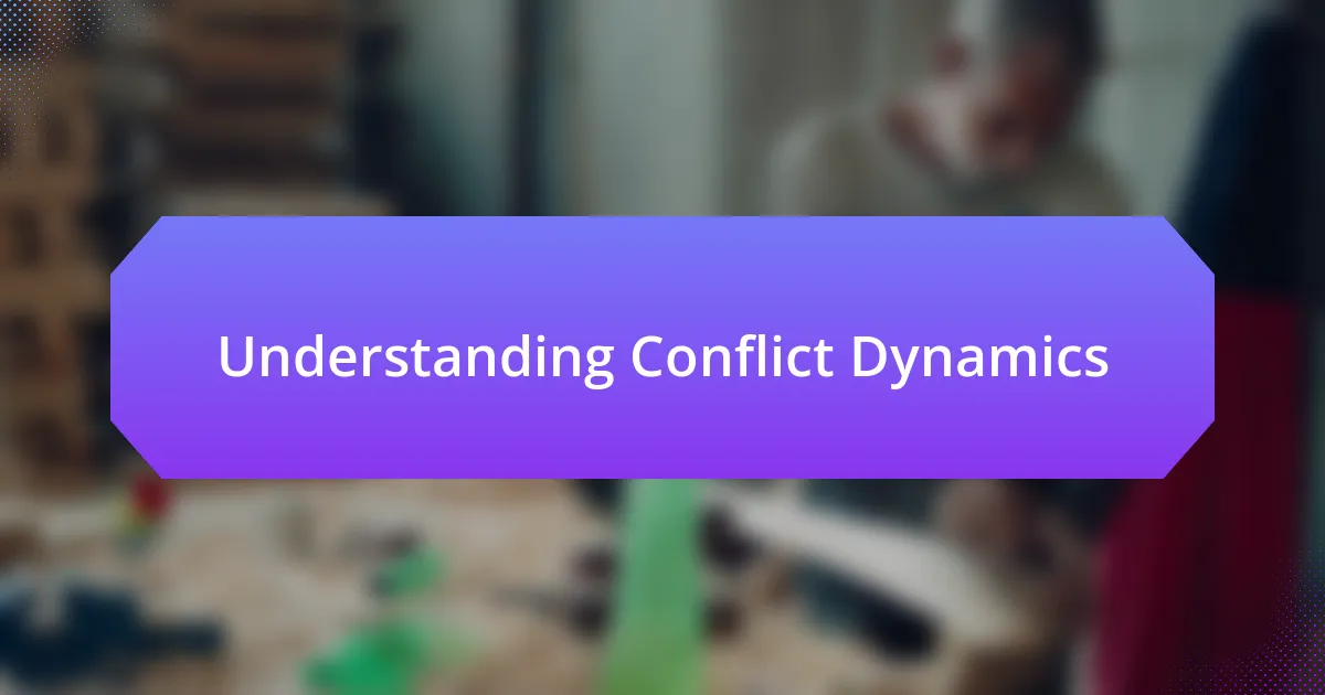 Understanding Conflict Dynamics