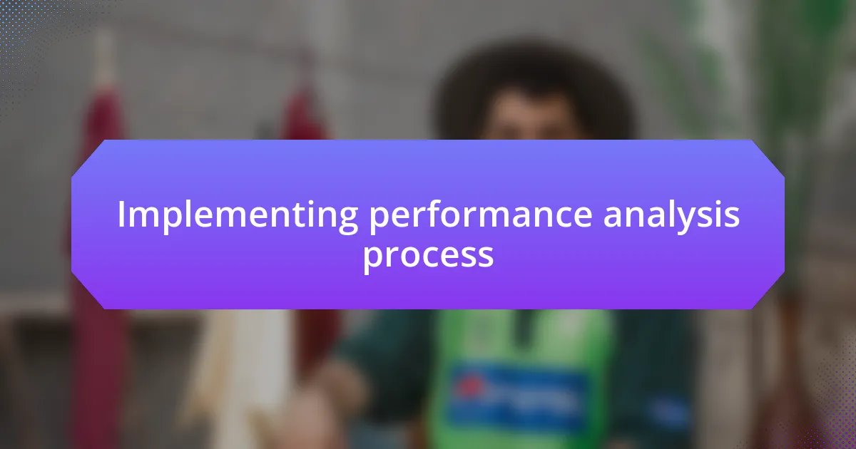 Implementing performance analysis process