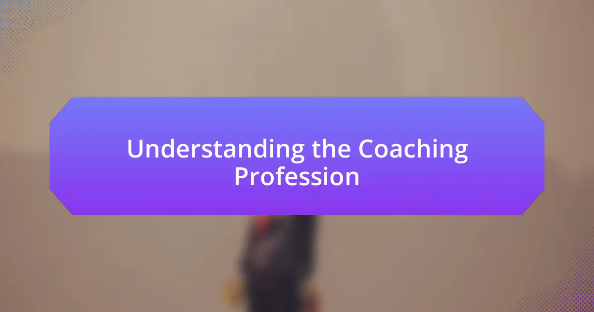 Understanding the Coaching Profession