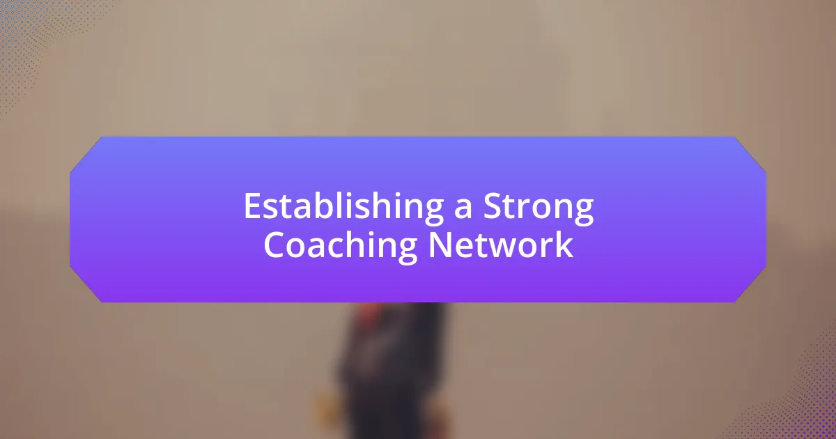 Establishing a Strong Coaching Network