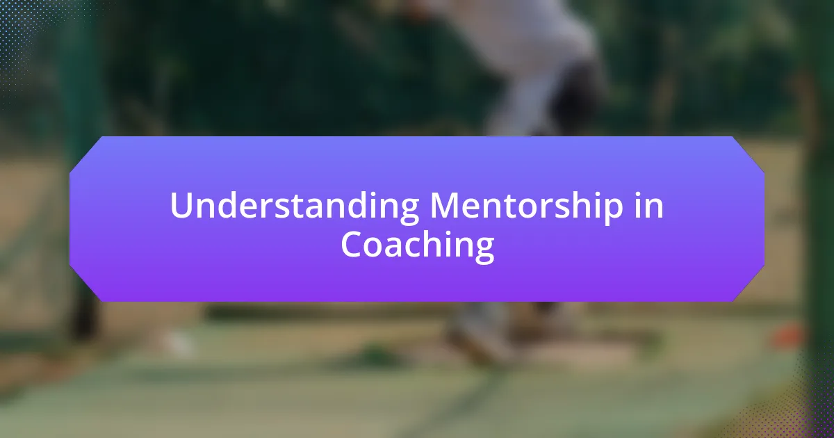 Understanding Mentorship in Coaching