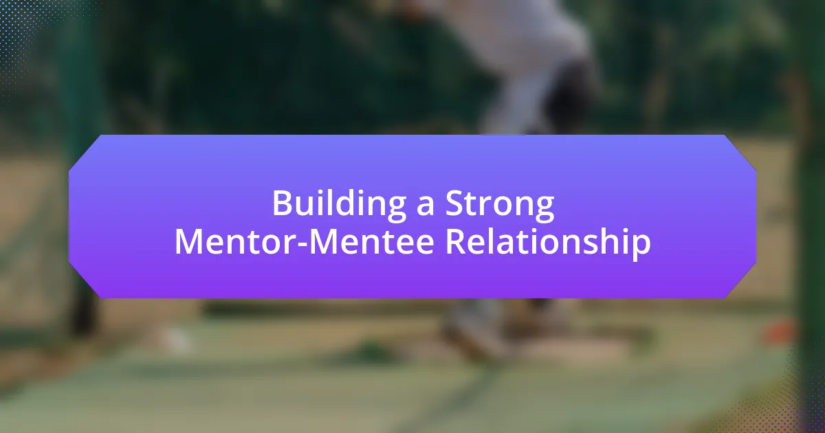 Building a Strong Mentor-Mentee Relationship