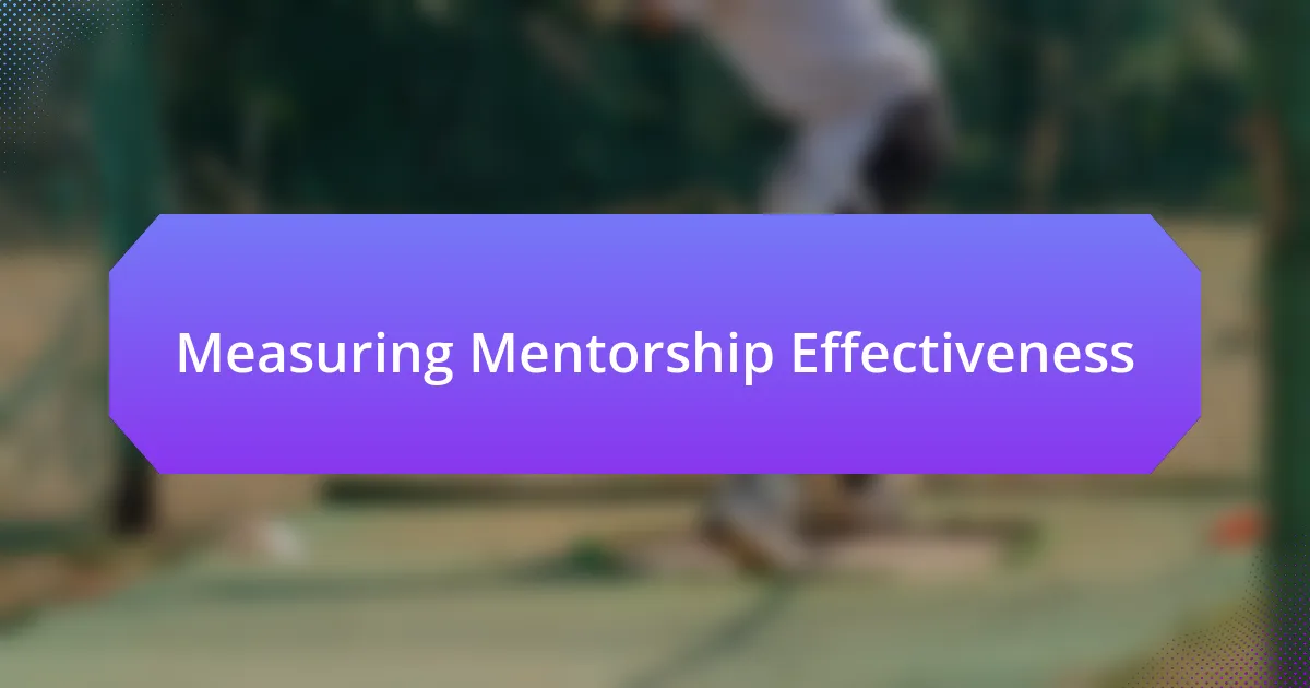 Measuring Mentorship Effectiveness