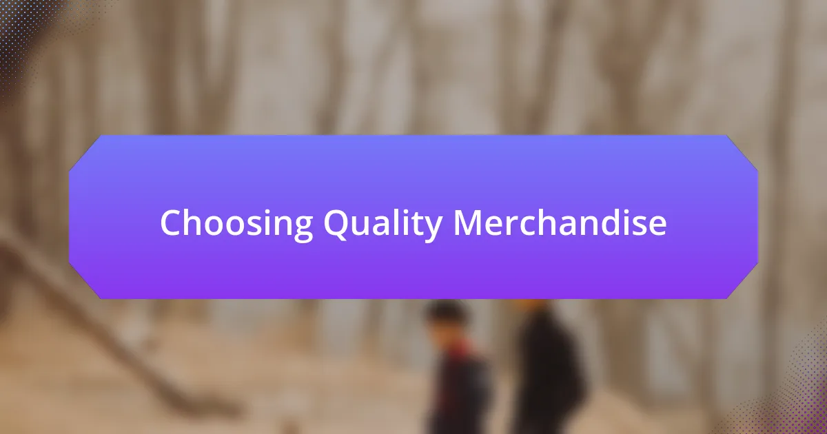 Choosing Quality Merchandise