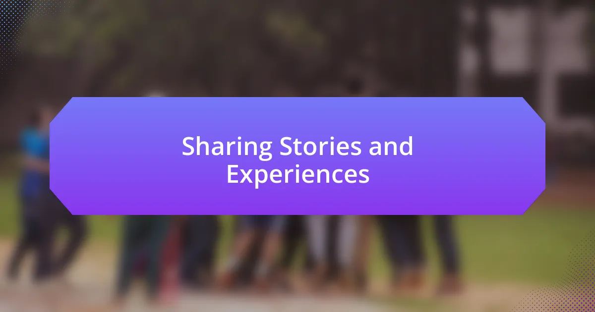 Sharing Stories and Experiences