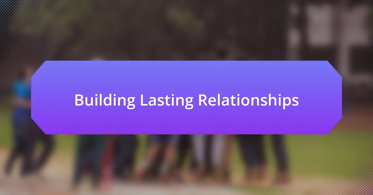 Building Lasting Relationships