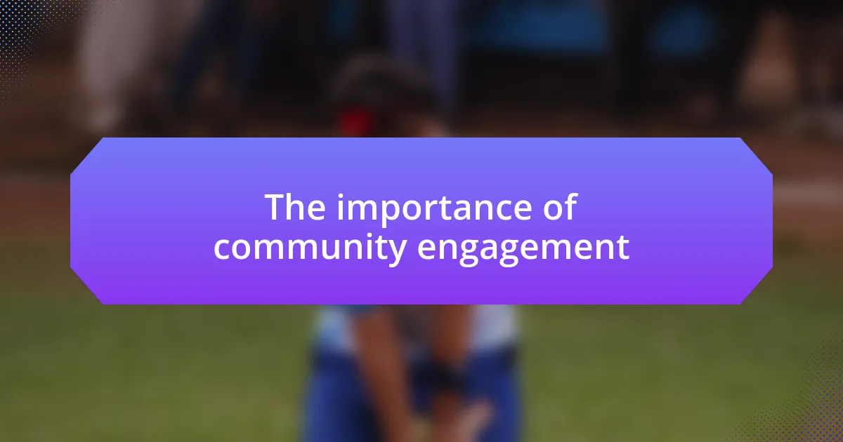 The importance of community engagement