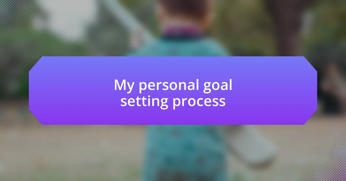 My personal goal setting process