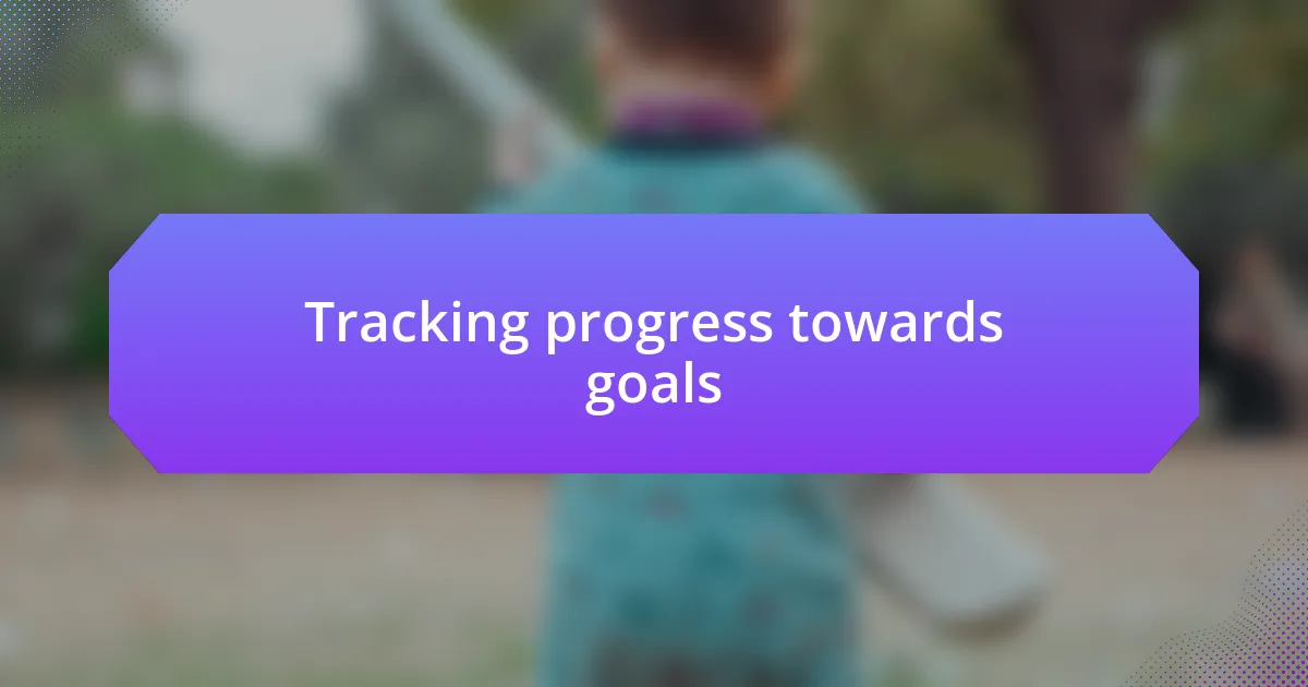 Tracking progress towards goals