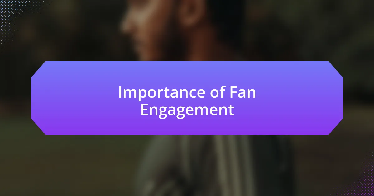 Importance of Fan Engagement