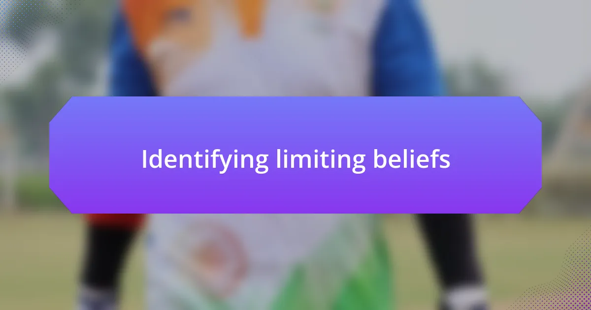 Identifying limiting beliefs