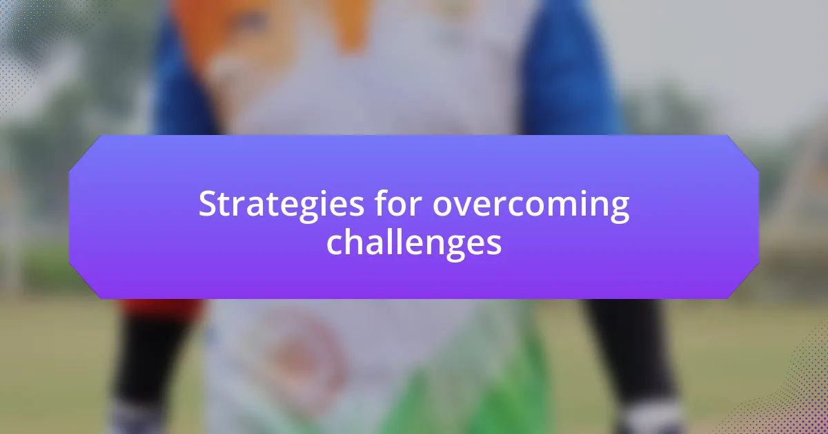 Strategies for overcoming challenges