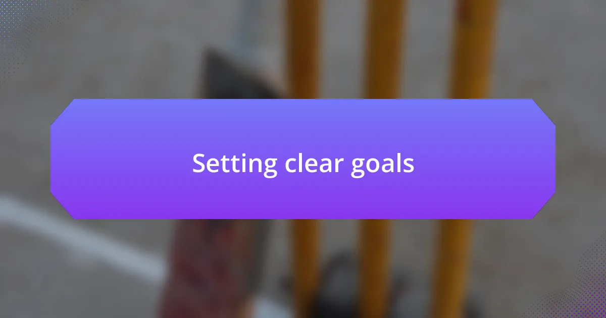 Setting clear goals