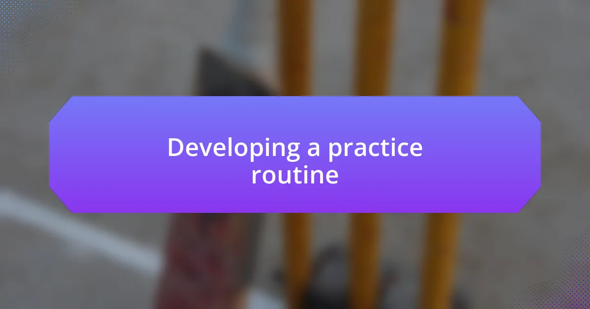 Developing a practice routine