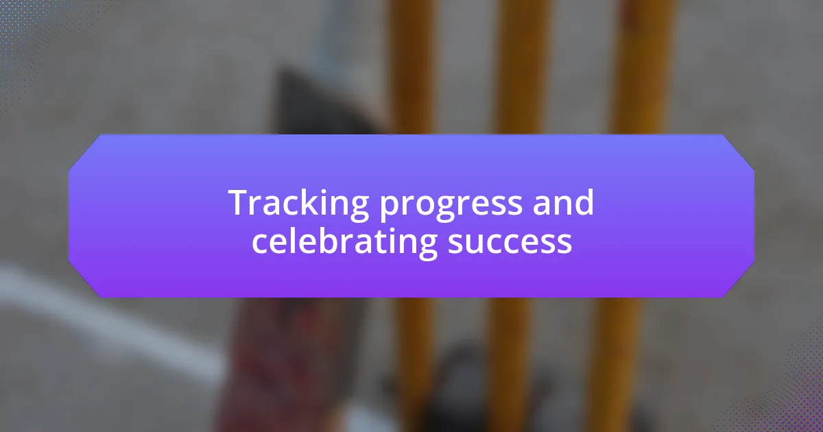 Tracking progress and celebrating success