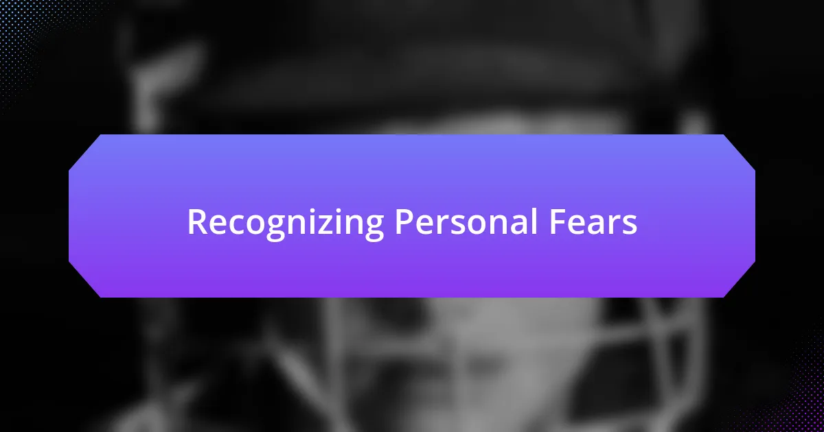 Recognizing Personal Fears