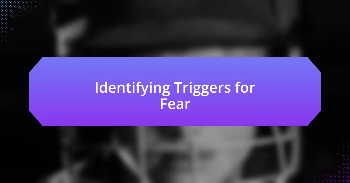 Identifying Triggers for Fear