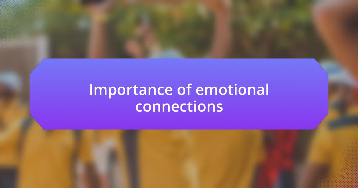 Importance of emotional connections