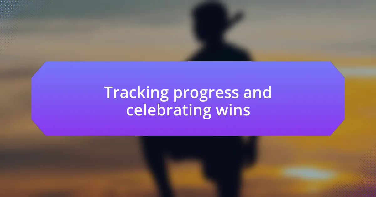 Tracking progress and celebrating wins