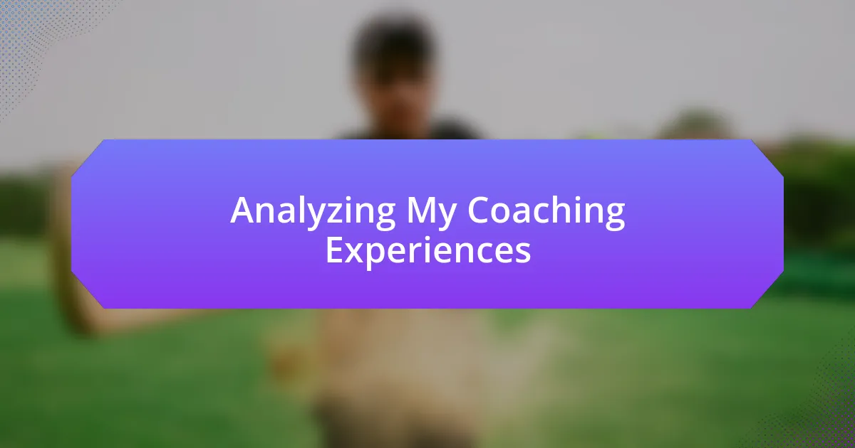 Analyzing My Coaching Experiences