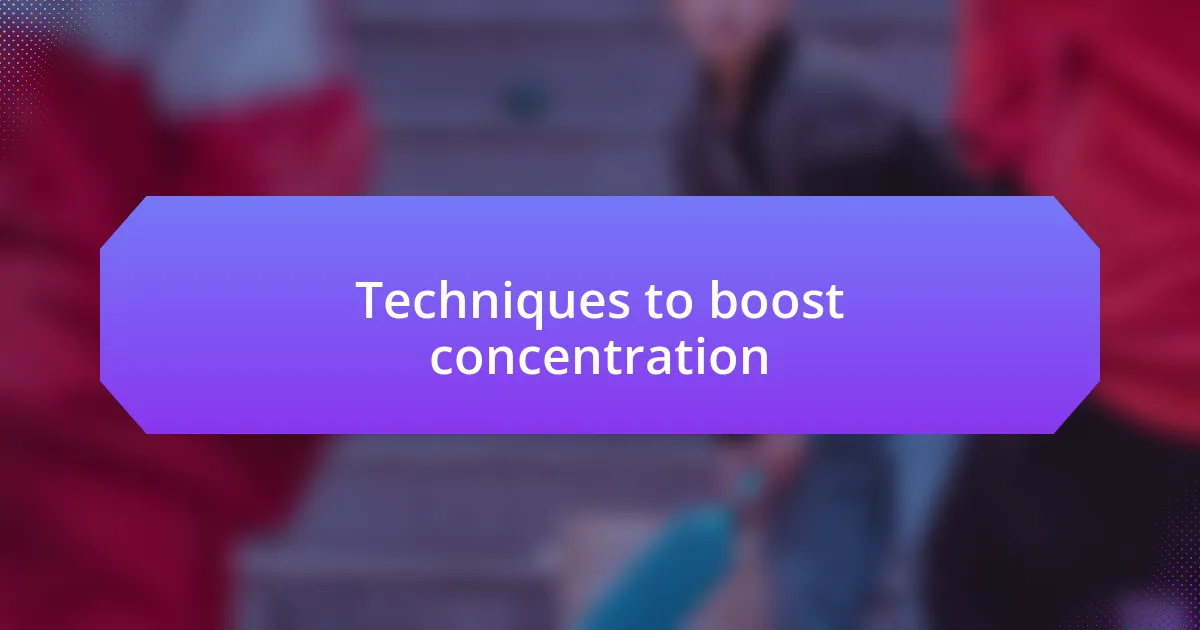 Techniques to boost concentration