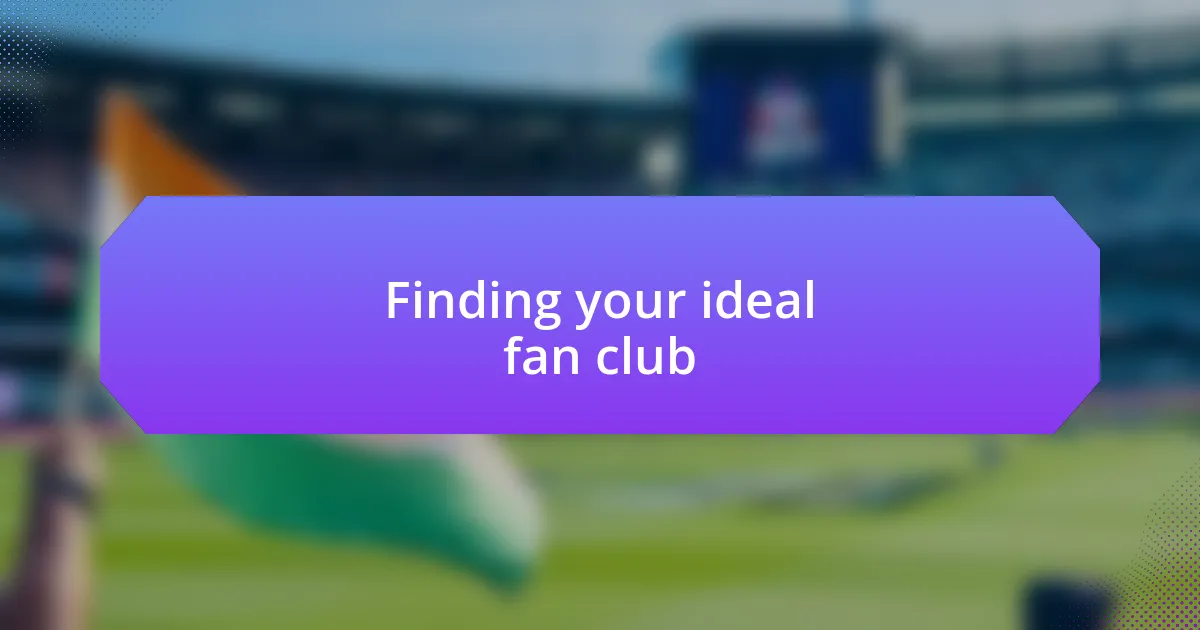 Finding your ideal fan club