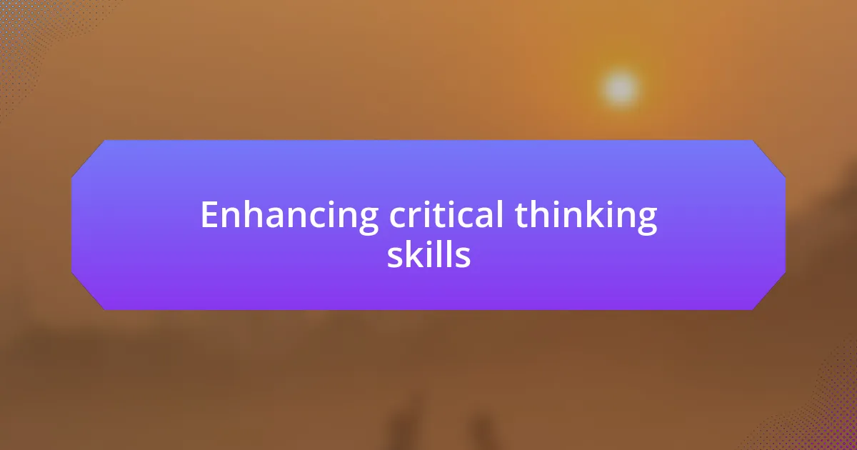 Enhancing critical thinking skills